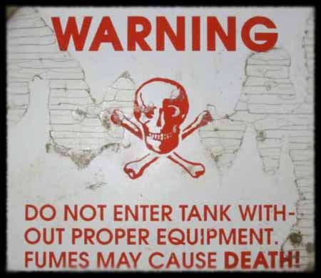 WARNING: DO NOT ENTER TANK WITHOUT PROPER EQUIPMENT. FUMES MAY CAUSE DEA<img SRC=